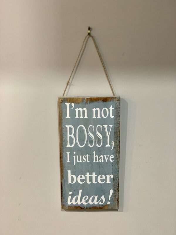 I am not Bossy Sign - Image 2