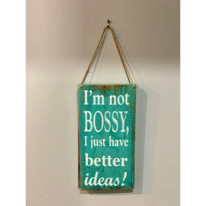 I am not Bossy Sign