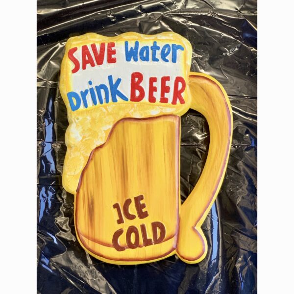 Save Water Drink Beer Sign