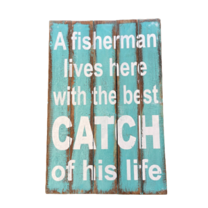Fisherman Lives Here w/ the Best Catch Sign